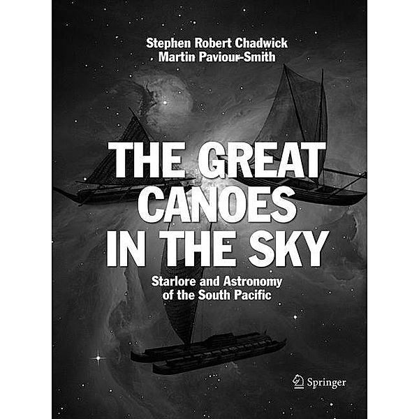 The Great Canoes in the Sky, Stephen Robert Chadwick, Martin Paviour-Smith