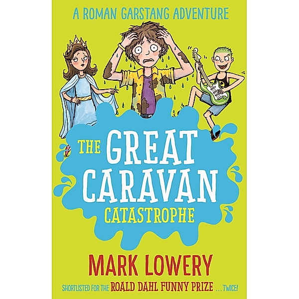 The Great Caravan Catastrophe / Roman Garstang Disasters Bd.4, Mark Lowery