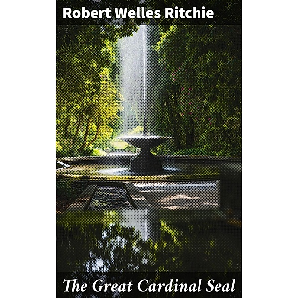 The Great Cardinal Seal, Robert Welles Ritchie