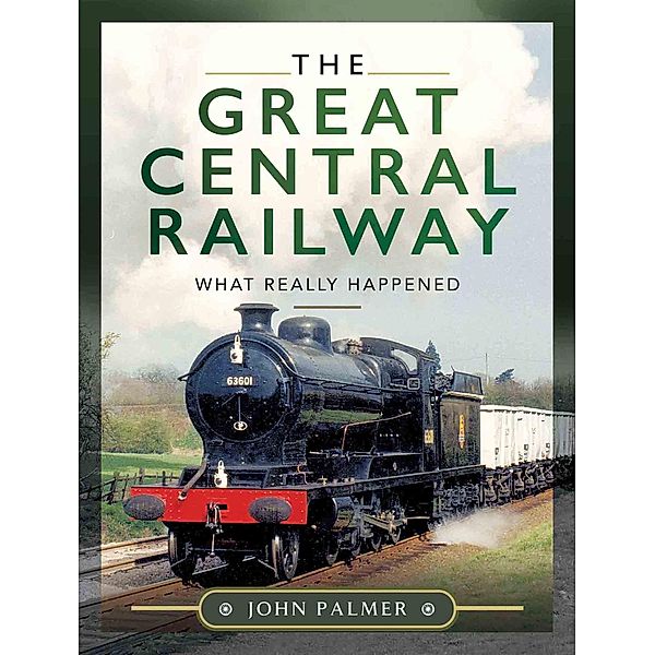 The Great Central Railway, John Palmer