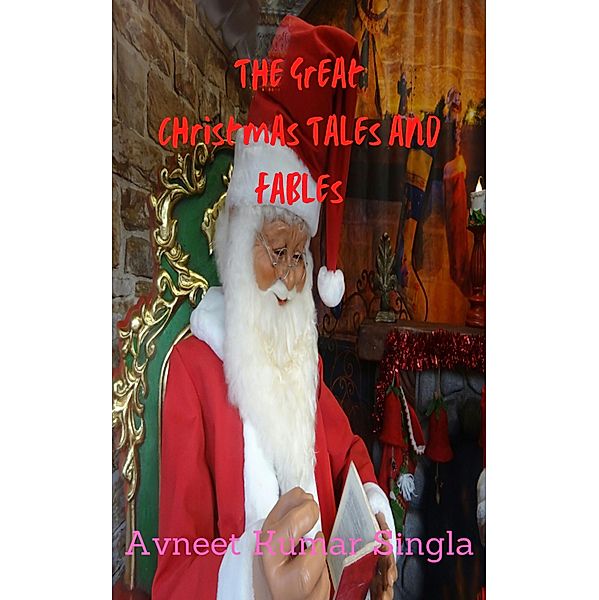 The Great Christmas Tales and Fables, Avneet Kumar Singla