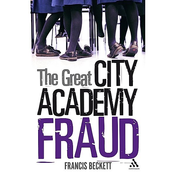 The Great City Academy Fraud, Francis Beckett