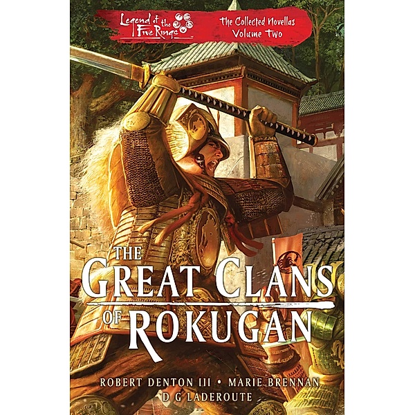 The Great Clans of Rokugan, Robert Denton III, Marie Brennan, D G Ladaroute