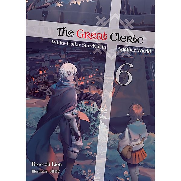 The Great Cleric: Volume 6 (Light Novel) / The Great Cleric Bd.6, Broccoli Lion