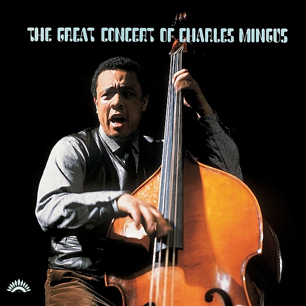 The Great Concert Of Charles Mingus, Charles Mingus