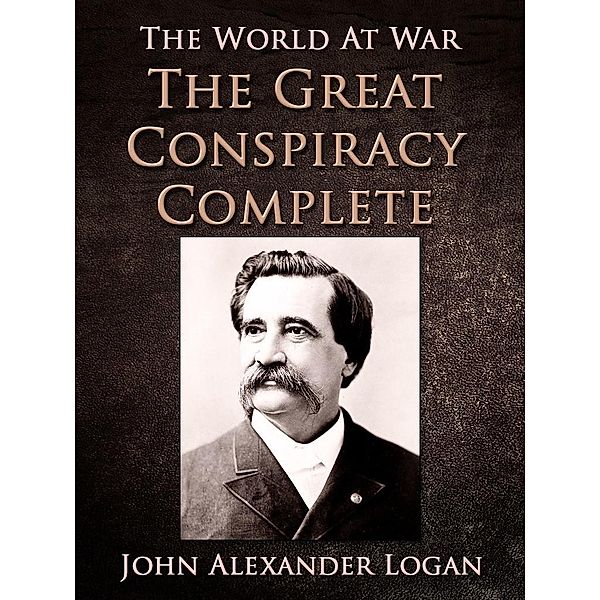 The Great Conspiracy, Complete, John Alexander Logan