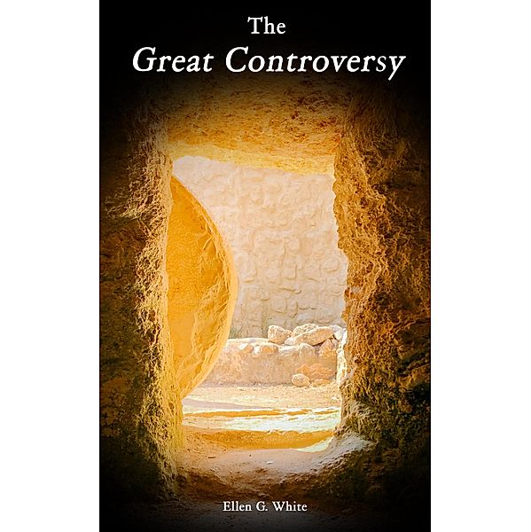 The Great Controversy, Ellen G. White