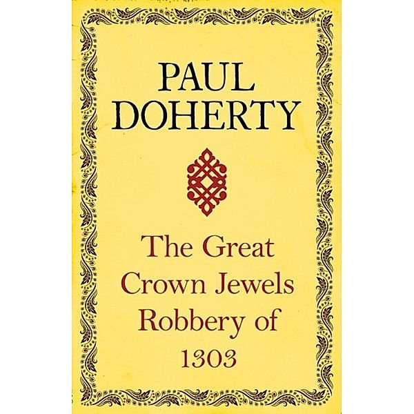 The Great Crown Jewels Robbery of 1303, Paul Doherty