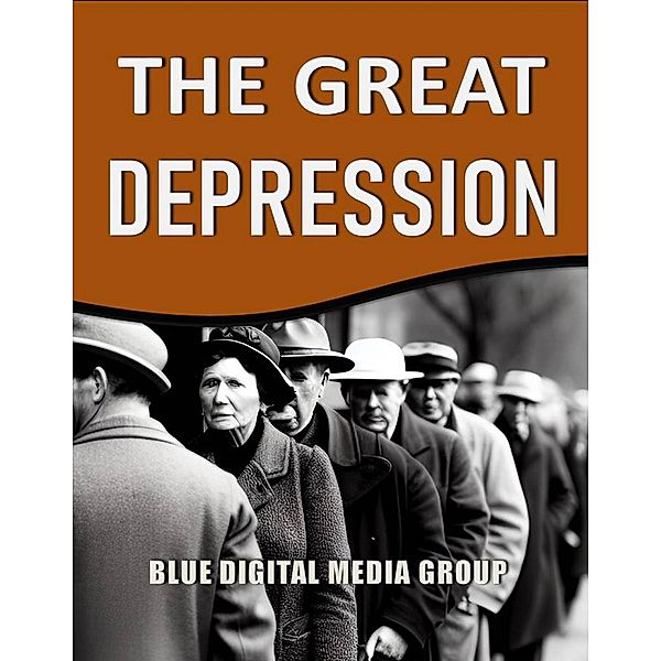 The Great Depression (World History Series, #1) / World History Series, Blue Digital Media Group