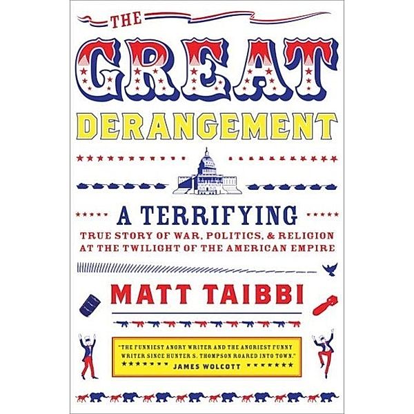 The Great Derangement, Matt Taibbi
