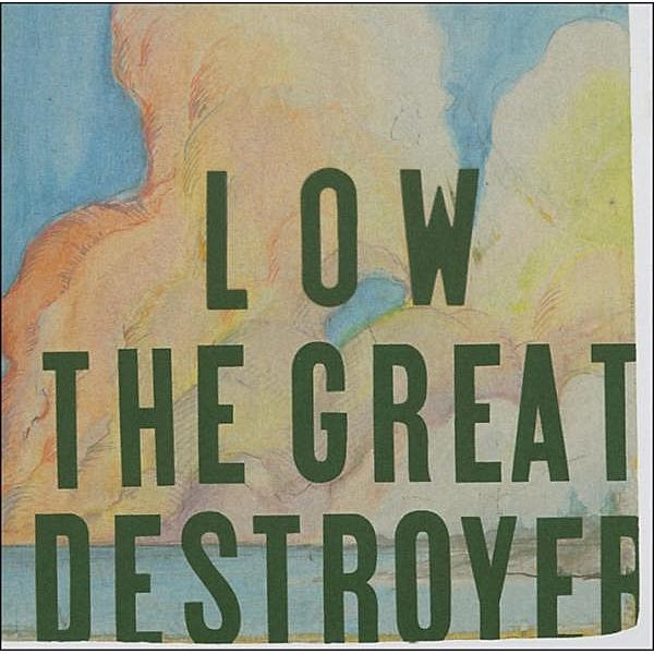 The Great Destroyer (Vinyl), Low