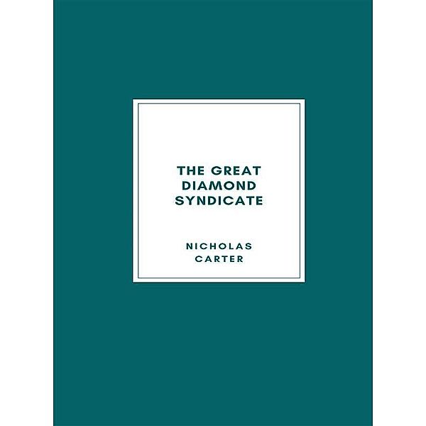 The Great Diamond Syndicate, Nicholas Carter