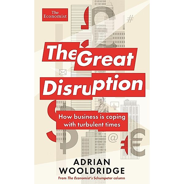 The Great Disruption, Adrian Wooldridge