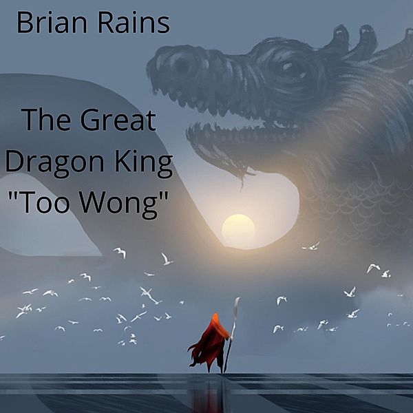 The Great Dragon King  Too Wong , Brian Rains