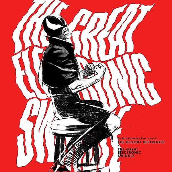 The Great Electronic Swindle, The Bloody Beetroots