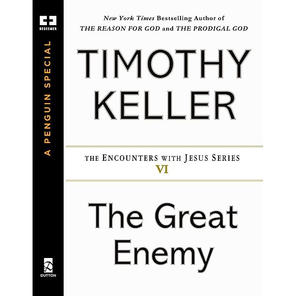The Great Enemy / Encounters with Jesus Series, Timothy Keller