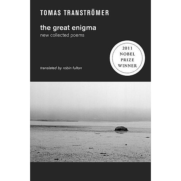 The Great Enigma: New Collected Poems, Tomas Transtromer