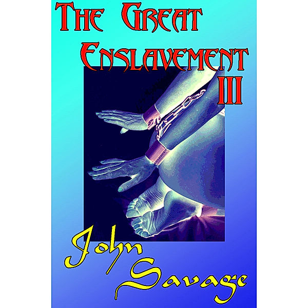 The Great Enslavement: The Great Enslavement 3, John Savage