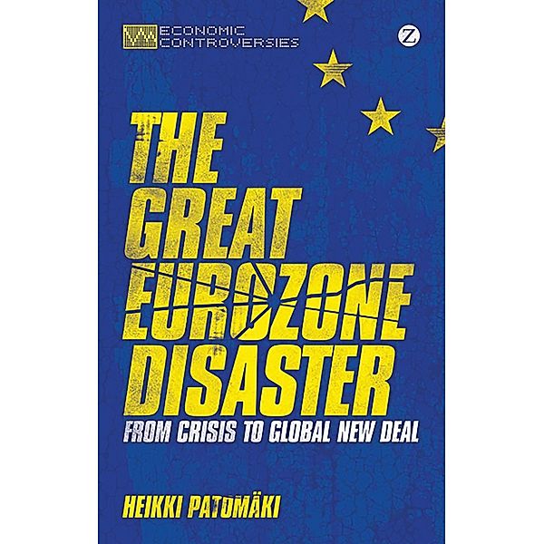 The Great Eurozone Disaster, Heikki Patomaki