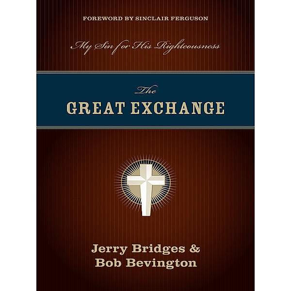 The Great Exchange, Jerry Bridges, Bob Bevington
