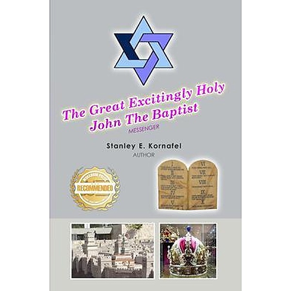 The Great Excitingly Holy John The Baptist / WorkBook Press, Stanley Kornafel