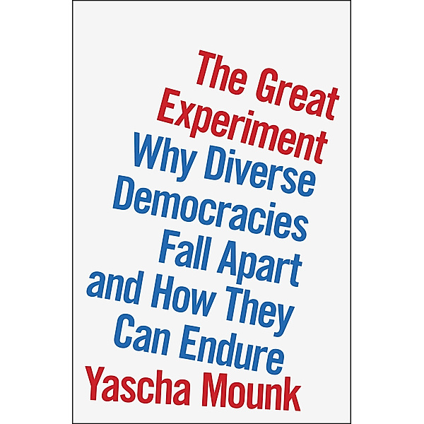 The Great Experiment, Yascha Mounk