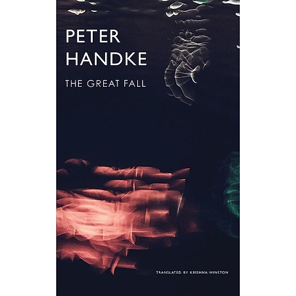 The Great Fall, Peter Handke, Krishna Winston