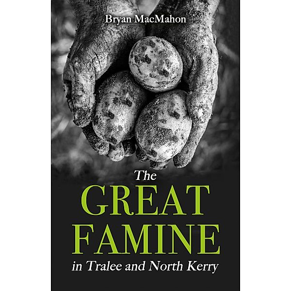 The Great Famine in Tralee and North Kerry, Bryan Macmahon