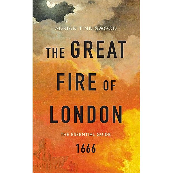 The Great Fire of London, Adrian Tinniswood