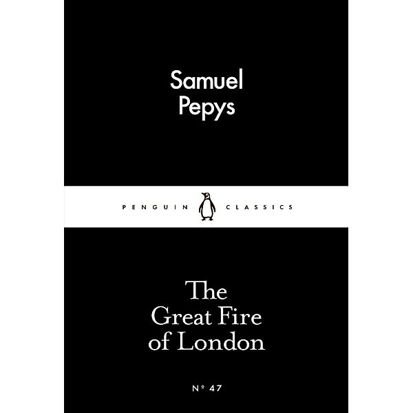 The Great Fire of London / Penguin Little Black Classics, Samuel Pepys