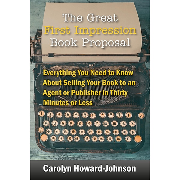 The Great First Impression Book Proposal / HowToDoItFrugally, Carolyn Howard-Johnson