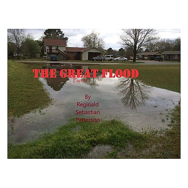The Great Flood Part 2, Reginald Sebastian Patterson
