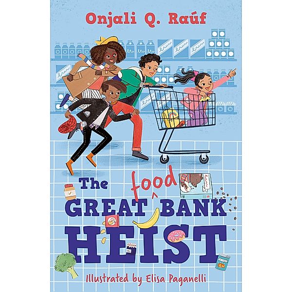 The Great (Food) Bank Heist, Onjali Q. Raúf