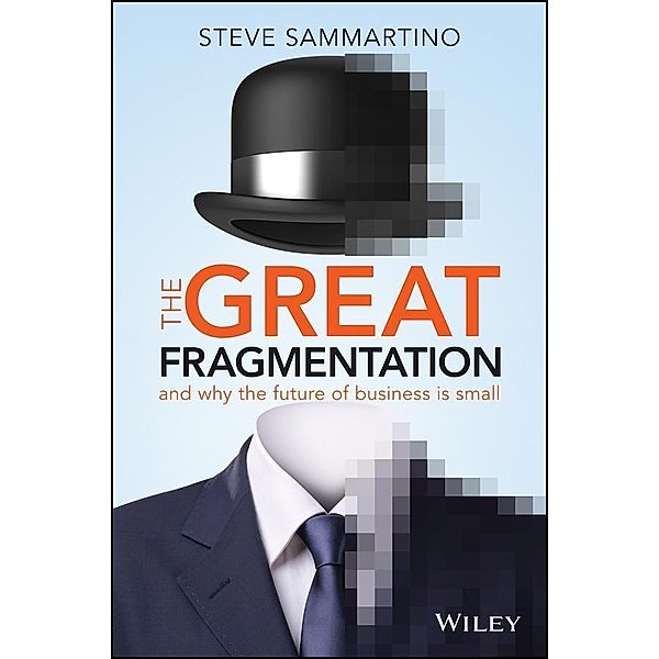 The Great Fragmentation, Steve Sammartino