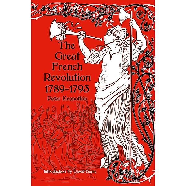 The Great French Revolution, 1789-1793 / PM Press, Peter Kropotkin