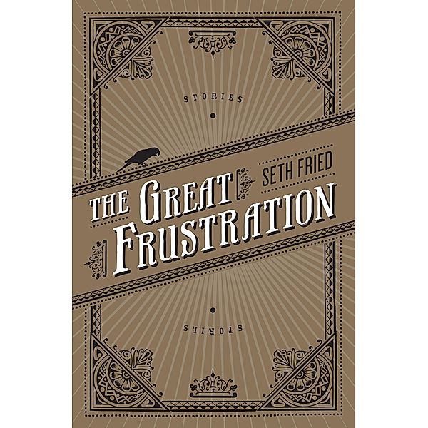 The Great Frustration, Seth Fried