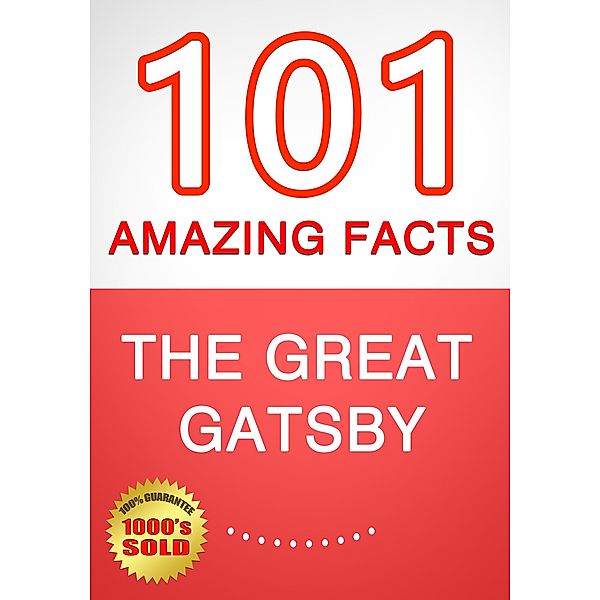 The Great Gatsby - 101 Amazing Facts You Didn't Know, G. Whiz