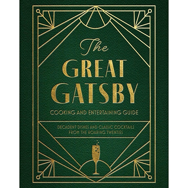 The Great Gatsby Cooking and Entertaining Guide, Veronica Hinke