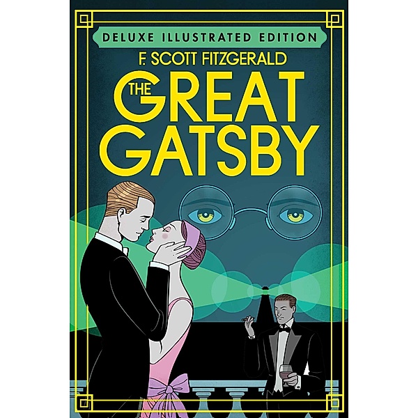 The Great Gatsby (Deluxe Illustrated Edition), F. Scott Fitzgerald