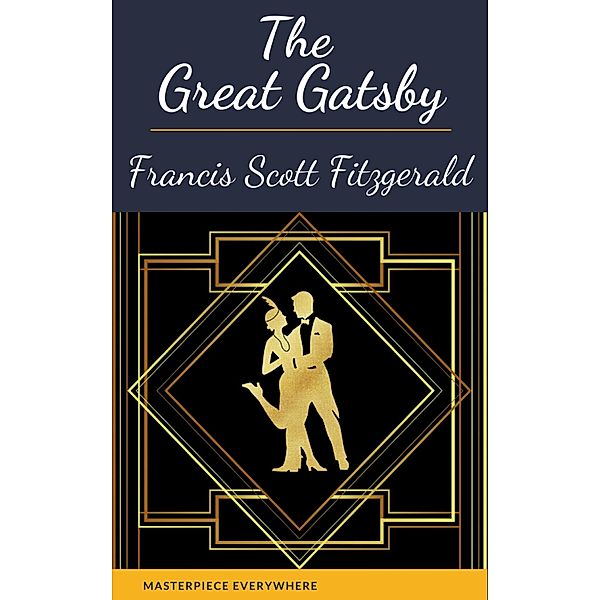 The Great Gatsby: Original 1925 Edition, Francis Scott Fitzgerald, Masterpiece Everywhere