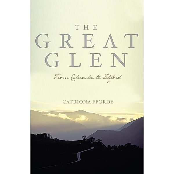 The Great Glen / Neil Wilson Publishing, Catriona Fforde
