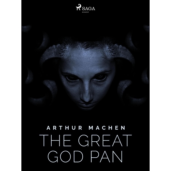 The Great God Pan, Arthur Machen