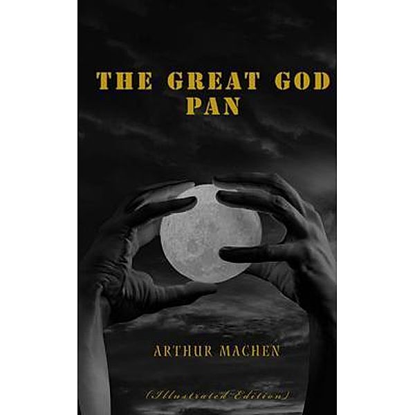 The Great God Pan, Arthur Machen