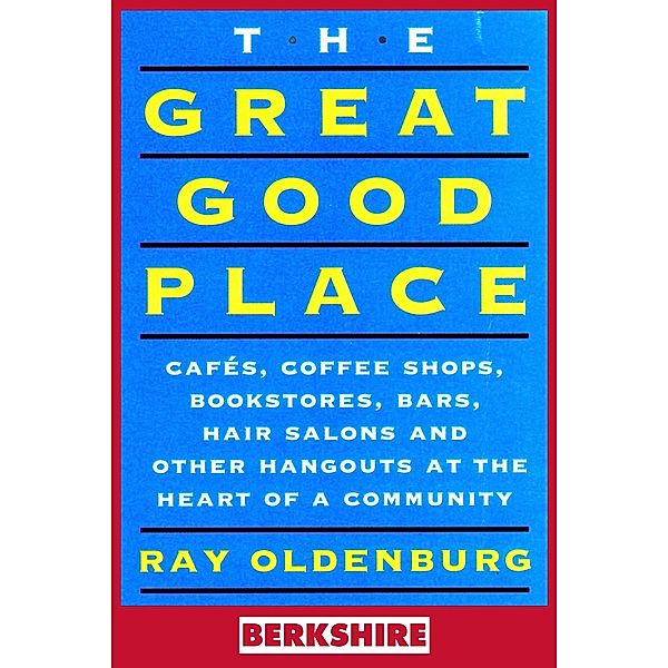 The Great Good Place (Berkshire Edition), Ray Oldenburg, Karen Christensen