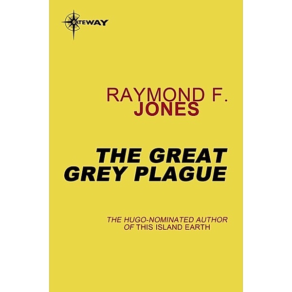 The Great Gray Plague, Raymond F. Jones