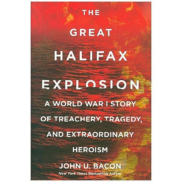 The Great Halifax Explosion, John U. Bacon