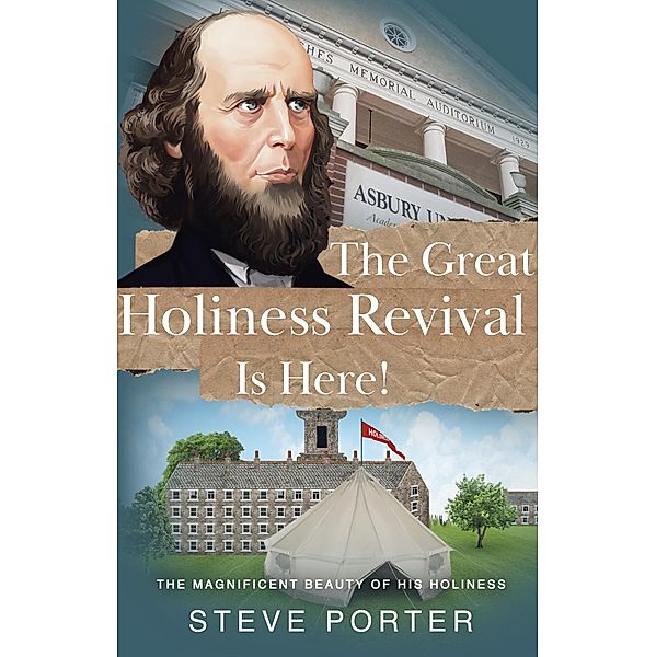 The Great  Holiness Revival  Is Here:The Magnificent Beauty of His Holiness (Christian History and Revival) / Christian History and Revival, Steve Porter