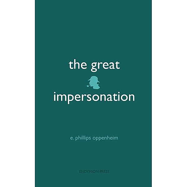 The Great Impersonation, E. Phillips Oppenheim