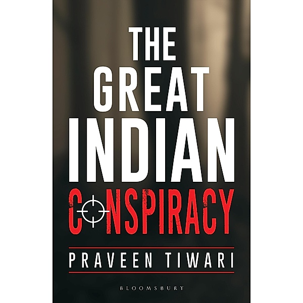The Great Indian Conspiracy / Bloomsbury India, Praveen Tiwari