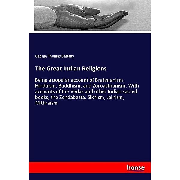 The Great Indian Religions, George Th. Bettany